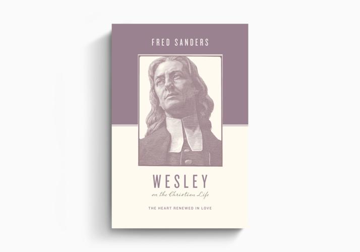 Wesley on the Christian Life