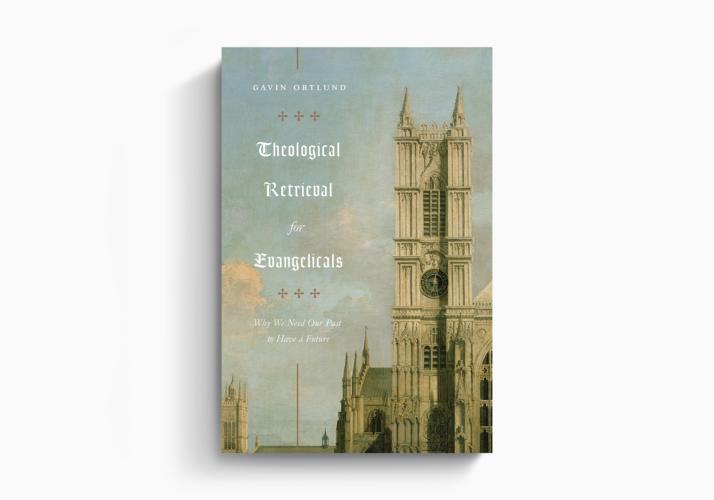 Theological Retrieval for Evangelicals