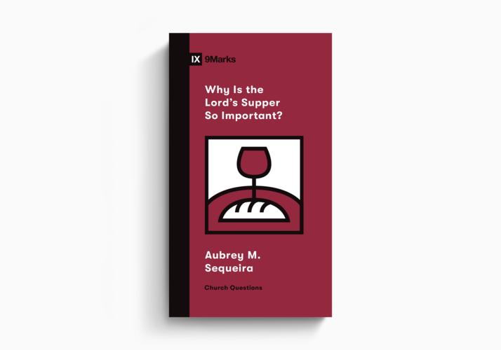 Why Is the Lord's Supper So Important?