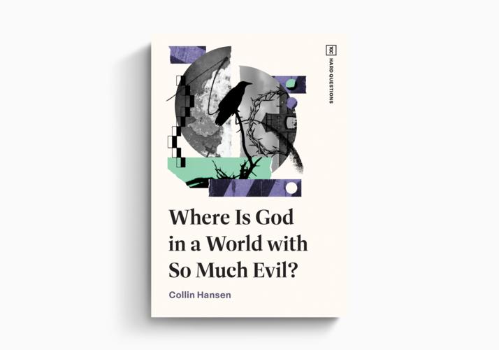 Where Is God in a World with So Much Evil?