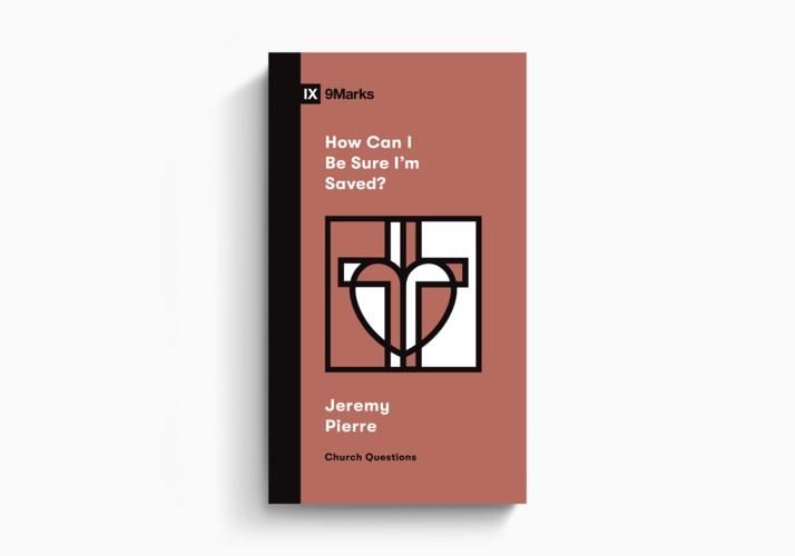 How Can I Be Sure I'm Saved?