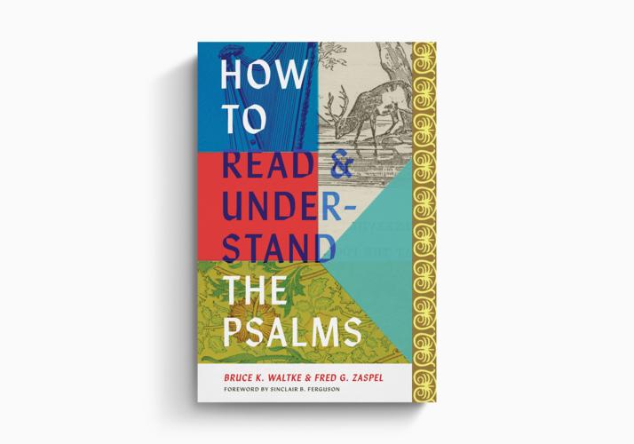 How to Read and Understand the Psalms