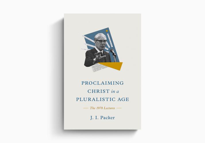 Proclaiming Christ in a Pluralistic Age