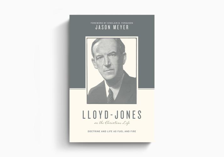 Lloyd-Jones on the Christian Life