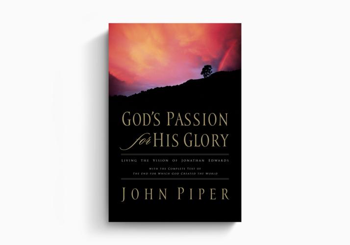 God's Passion for His Glory
