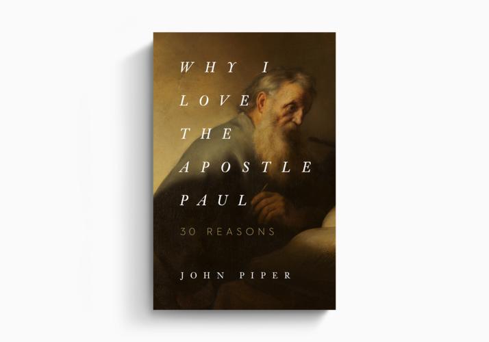 Why I Love the Apostle Paul
